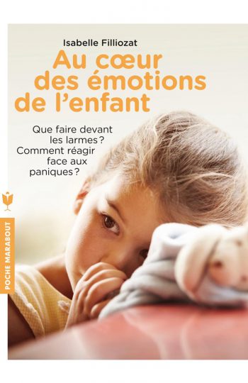 Au coeur des émotions de l'enfant - Isabelle Filliozat