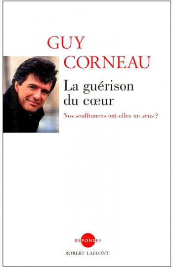 La guérison du coeur - GUY CORNEAU