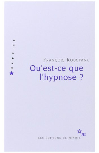 Qu'est-ce que l'hypnose - François Roustang
