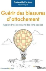 Livre Guérir des blessures d'attachement Gwénaëlle Persiaux